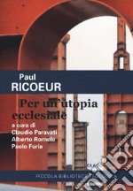 Per un'utopia ecclesiale libro