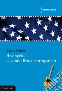 Il vangelo secondo Bruce Springsteen
