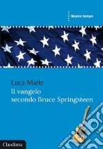 Il vangelo secondo Bruce Springsteen libro