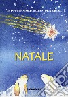 Natale. Le infinite storie della storia biblica. Con Adesivi libro