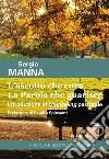 L'ascolto che cura. La parola che guarisce. Introduzione al counseling pastorale libro