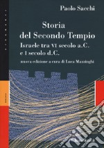 Storia del secondo Tempio. Israele tra VI secolo a. C. e I secolo d. C.. Nuova ediz. libro