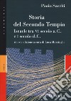 Storia del secondo Tempio. Israele tra VI secolo a. C. e I secolo d. C.. Nuova ediz. libro