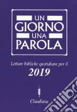 Un giorno una parola. Letture bibliche quotidiane per il 2019 libro