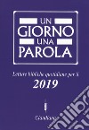 Un giorno una parola. Letture bibliche quotidiane per il 2019 libro