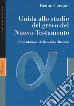 Guida allo studio del greco del Nuovo Testamento libro