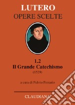 Il grande catechismo (1529) libro