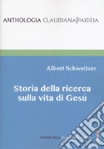 Storia della ricerca sulla vita di Gesù libro