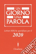 Un giorno una parola. Letture bibliche quotidiane per il 2020 libro