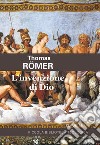 L'invenzione di Dio libro di Römer Thomas