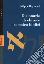 Dizionario di ebraico e aramaico biblici libro