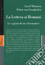 La lettera ai Romani. Le ragioni di un riformatore libro