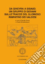 Da Ginevra a Sibaud. Un gruppo di giovani sulle tracce del glorioso rimpatrio dei valdesi libro