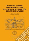 Da Ginevra a Sibaud. Un gruppo di giovani sulle tracce del glorioso rimpatrio dei valdesi libro