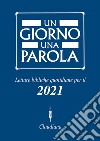 Un giorno una parola. Letture bibliche quotidiane per il 2021 libro di Federazione Chiese evangeliche in Italia (cur.)