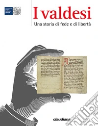 I valdesi. Una storia di fede e di libertà