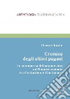 Cronaca degli ultimi pagani. La scomparsa del paganesimo nell'impero romano tra Costantino e Giustiniano libro