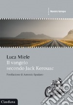 Il Vangelo secondo Jack Kerouac libro