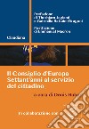 Il consiglio d'Europa. Settant'anni al servizio del cittadino libro