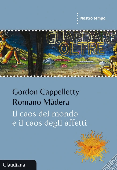 Il caos del mondo e il caos degli affetti