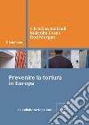 Prevenire la tortura in Europa libro