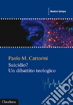 Suicidio? Un dibattito teologico libro