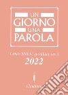 Un giorno una parola. Letture bibliche quotidiane per il 2022 libro di Federazione Chiese evangeliche in Italia (cur.)