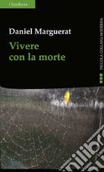 Vivere con la morte libro