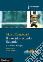 Il Vangelo secondo Eduardo. L'ultimo Re Magio libro