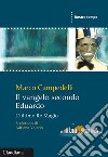 Il Vangelo secondo Eduardo. L'ultimo Re Magio libro di Campedelli Marco