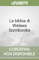 La bibbia di Wislawa Szymborska libro