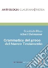 Grammatica del greco del Nuovo Testamento. Nuova ediz. libro