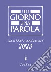 Un giorno una parola Letture bibliche quotidiane per il 2023 libro