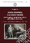 Oliver Cromwell e la causa valdese. Con altri saggi sul nonconformismo religioso nell'Inghilterra del XVII secolo libro