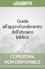 Guida all'approfondimento dell'ebraico biblico libro