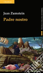 Padre nostro. La preghiera di Gesù. Per rivisitare il nostro quotidiano libro