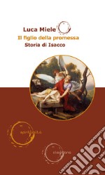 Il figlio della promessa. Storia di Isacco libro