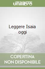 Leggere Isaia oggi libro
