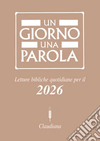 Un giorno una parola. Letture bibliche quotidiane per il 2026 libro