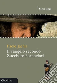 Il Vangelo secondo Zucchero Fornaciari libro