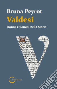 Valdesi. Donne e uomini nella storia libro