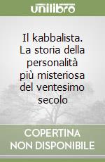 Il kabbalista. La storia della personalità più misteriosa del ventesimo secolo libro