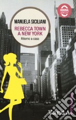 Rebecca Town a New York. Ritorno a casa