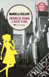 Rebecca Town a New York. Ritorno a casa libro di Siciliani Manuela