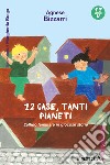 12 case, tanti pianeti. L'affido familiare in giocose storie libro