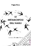 Le metamorfosi dell'haiku libro