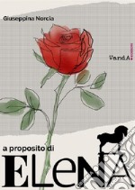 A proposito di Elena libro