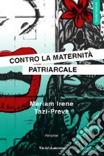 Contro la maternità patriarcale libro