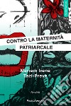 Contro la maternità patriarcale libro