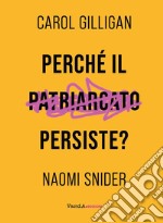 Perché il patriarcato persiste? libro